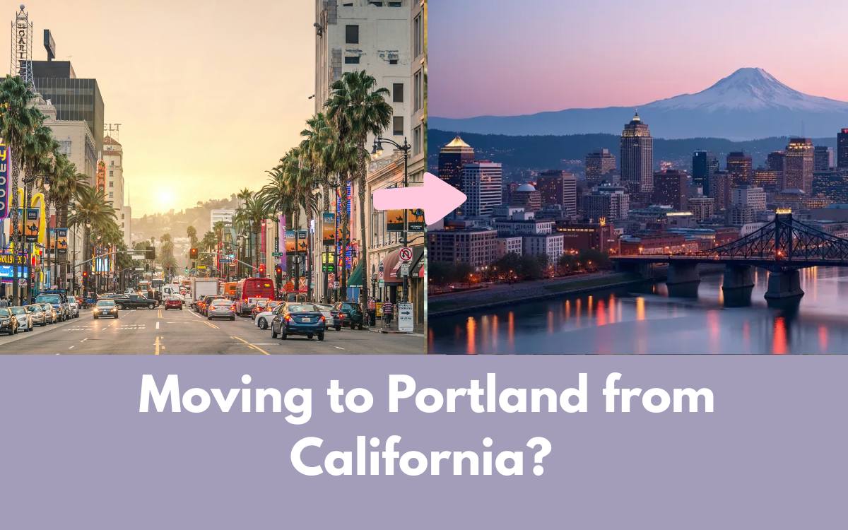 Moving to Portland from California?